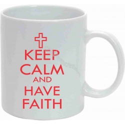 Cana cu mesaj - Keep calm and have faith!